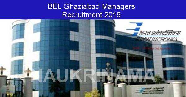 Job Alert: Managers Vacancies in BEL Ghaziabad-2016