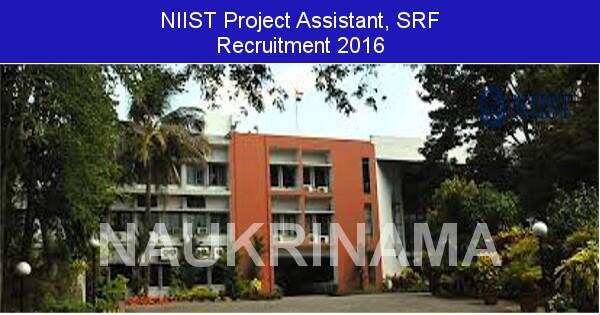Job Alert: Project Assistant and Various Vacancies in NIIST-2016