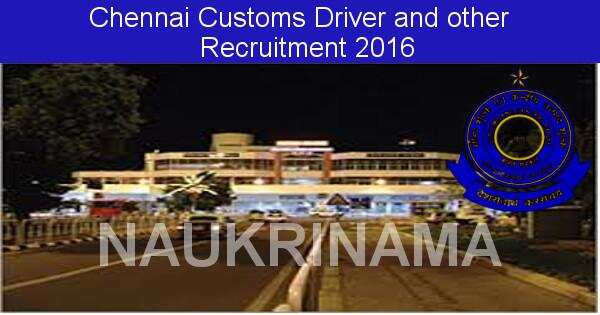 Job Alert: Driver and Various Vacancies in Chennai Custom -2016