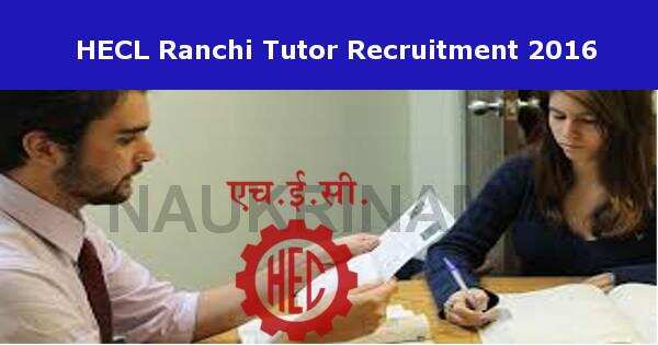 Job Alert- HECL Ranchi Tutor (Nursing) Vacancies 2016