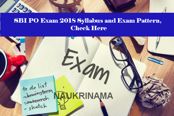 SBI PO Exam 2018 Syllabus and Exam Pattern, Check Here