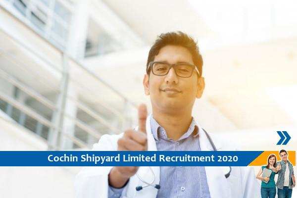 Cochin Shipyard Limited Recruitment for Project and Medical Officer Posts