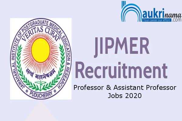 JIPMER Puducherry   Recruitment for the post of    Professor and Assistant Professor       , Apply Now