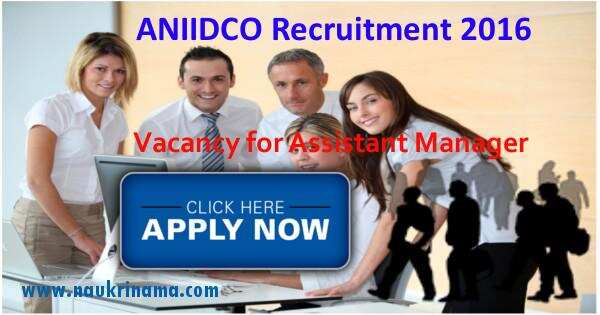 Job Alert- Assistant Manager Post Openings in ANIIDCO Port Blair