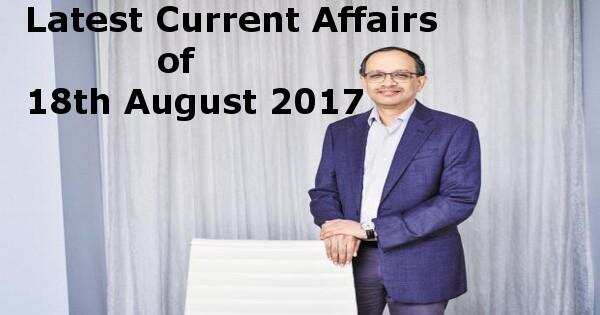 Latest Current Affairs of 18th August 2017