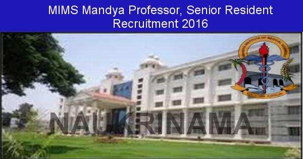 Job Alert: Professor and Various Vacancies in MIMS Mandya-2016