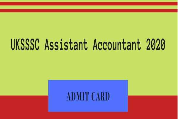 UKSSSC Admit Card 2020 – Click here for Assistant Accountant