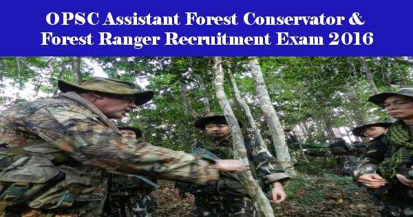 OPSC Assistant Forest Conservator & Forest Ranger Recruitment Exam 2016