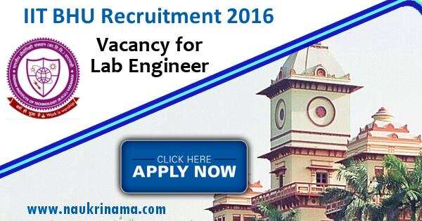 Job Alert: Lab Engineer and Project Associate Vacancy in IIT BHU