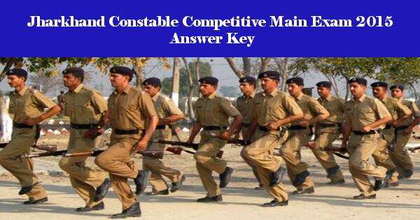 Jharkhand Constable Competitive Main Exam 2015 Answer Key