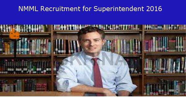 Job Alert –NMML Vacancy for Superintendent-2016