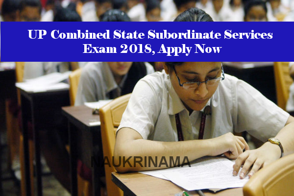 UP Combined State Subordinate Services Exam 2018, Apply Now