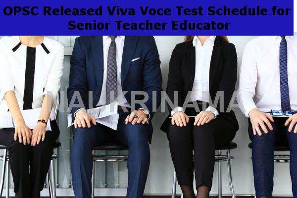 OPSC Released Viva Voce Test Schedule for Senior Teacher Educator