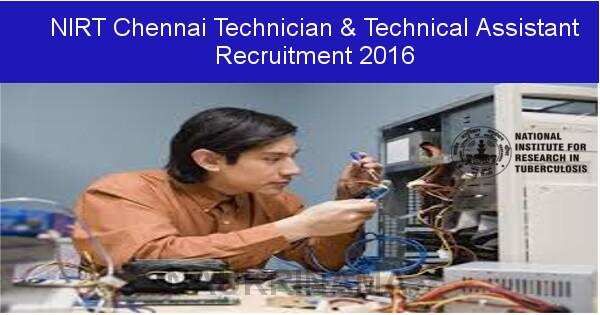 Job Alert: Technician and Technical Assistant Vacancies in NIRT Chennai -2016