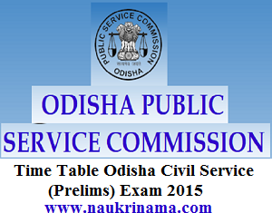 OPSC Issued Time Table Odisha Civil Service (Prelims) Exam 2015