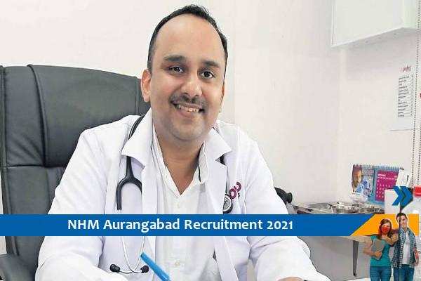 NHM Aurangabad Medical Officer vacancies 2021