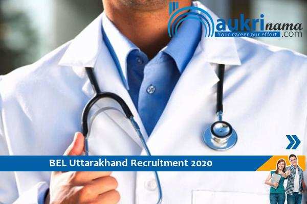 BEL Uttarakhand  Recruitment for the post of   Medical Officer    , Apply Now