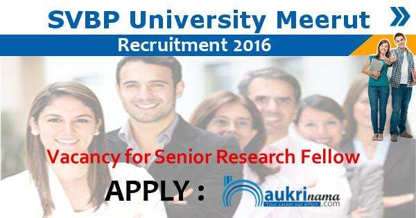 Job Alert- SVBP University Meerut SRF Vacancies 2016