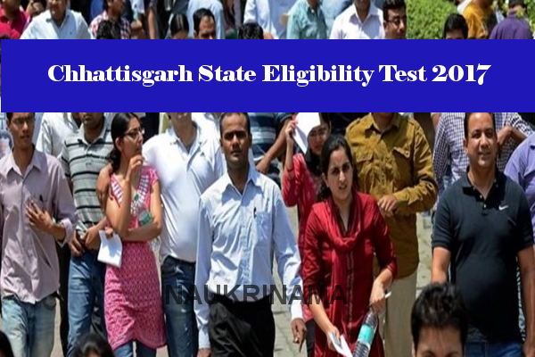 Chhattisgarh State Eligibility Test 2017, Apply Now