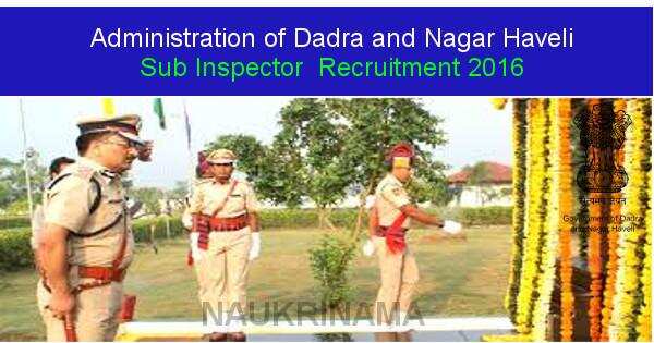 Job Alert: Sub Inspector Vacancies in Administration of Dadra and Nagar Haveli-2016