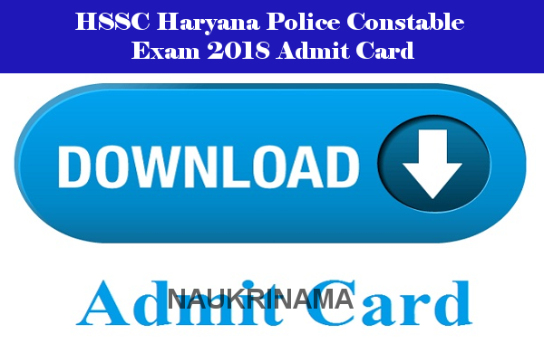 HSSC Haryana Police Constable Exam 2018 Admit Card Released