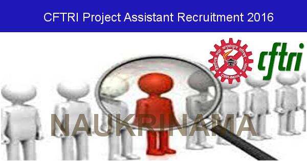 Job Alert: Project Assistant II Opening in Central Food Technological Research Institute -2016