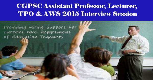 CGPSC Assistant Professor, Lecturer, TPO & AWS 2015 Interview Session