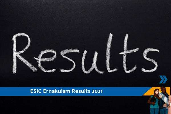 Click here for ESIC Ernakulam Results 2021- Ayurveda and Homeopathy Physician Exam 2021 Results