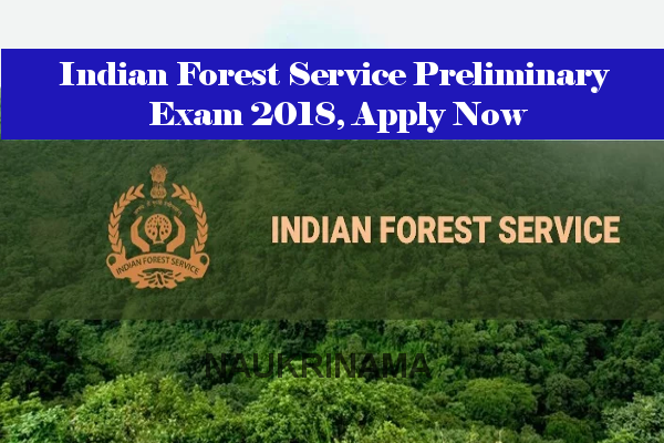 Indian Forest Service Preliminary Exam 2018, Apply Now