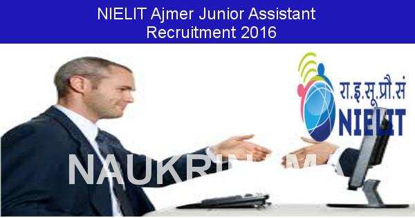 Job Alert: Junior Assistant Vacancies in NIELIT Ajmer-2016