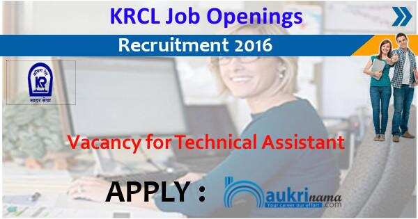 Job Alert- Technical Assistant Opening in KRCL-2016