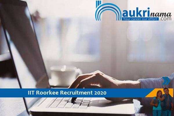 IIT Roorkee Recruitment for the posts of Research Associate   . Apply Now