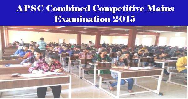 APSC Combined Competitive Main Examination 2015 Notification