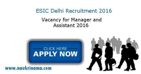 Job Alert – ESIC Delhi Recruitment for Manager-2016