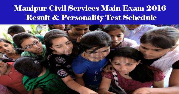 Manipur Civil Services Main Exam 2016 Result & Personality Test Schedule