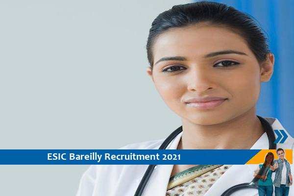 ESIC Bareilly Recruitment for Specialist Posts