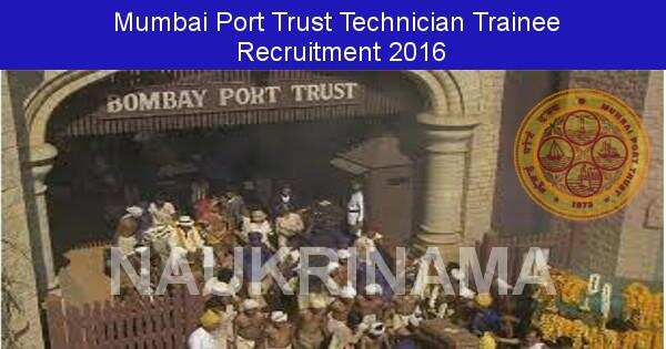 Job Alert: Technician Trainee Vacancies in Mumbai Port Trust-2016