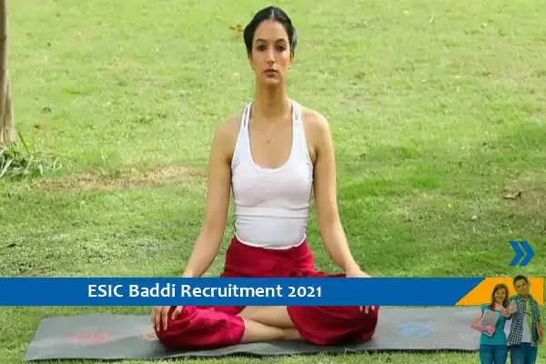 ESIC Baddi Recruitment for the post of Part Time Yoga Instructor