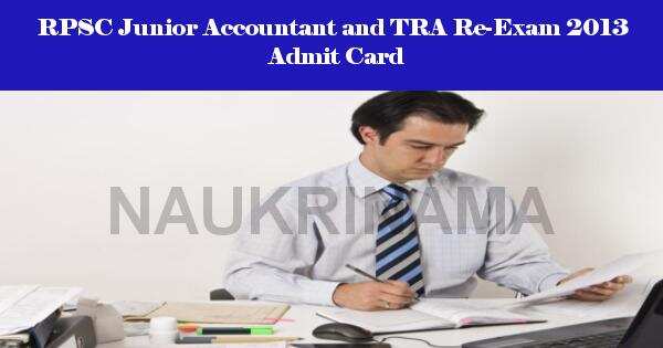 RPSC Junior Accountant and TRA Re-Exam 2013 Admit Card