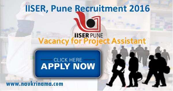 Job Alert- Project Assistant Vacancy 2016 in IISER Pune