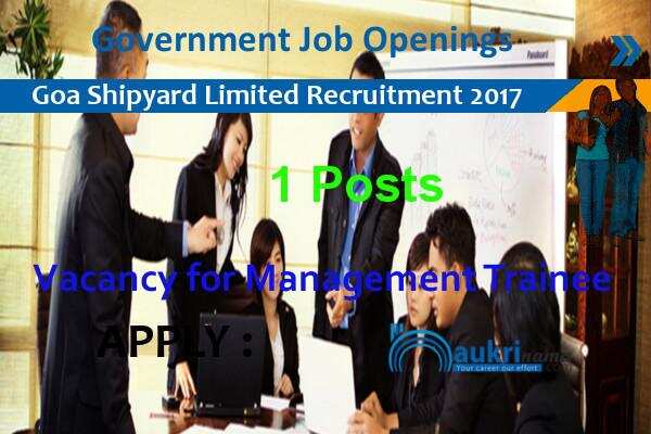Management Trainee Recruitment 2017 in Goa Shipyard Limited