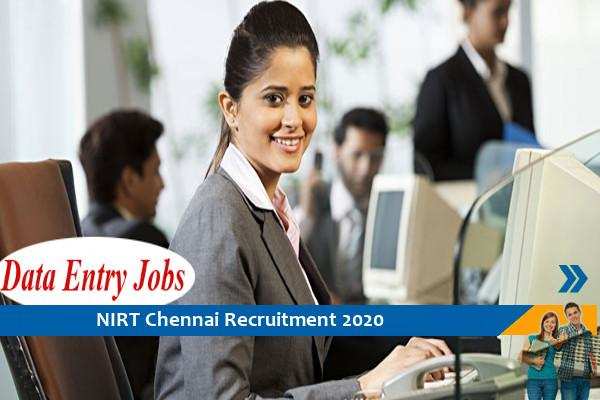 Recruitment for the post of Project Technician and Data Entry Operator at NIRT Chennai