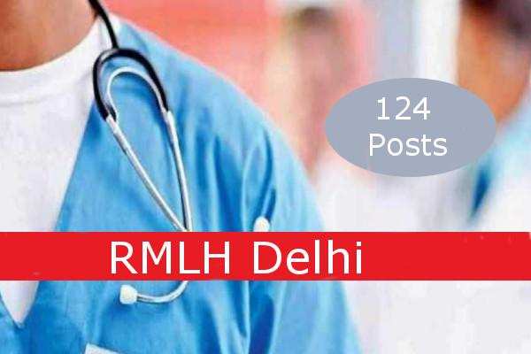 Govt of Delhi RMLH Recruitment for the post of 124 Senior Resident