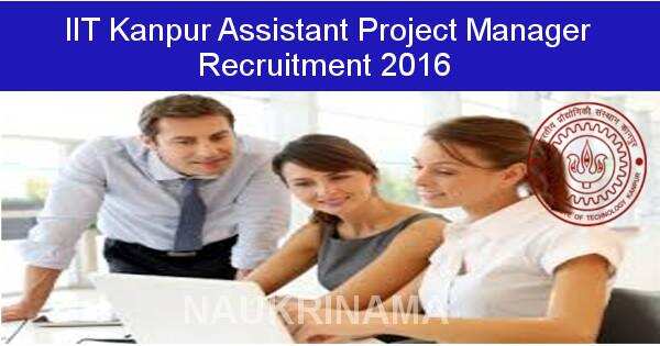 Job Alert: Assistant Project Manager Vacancies in Indian Institute of Technology Kanpur-2016