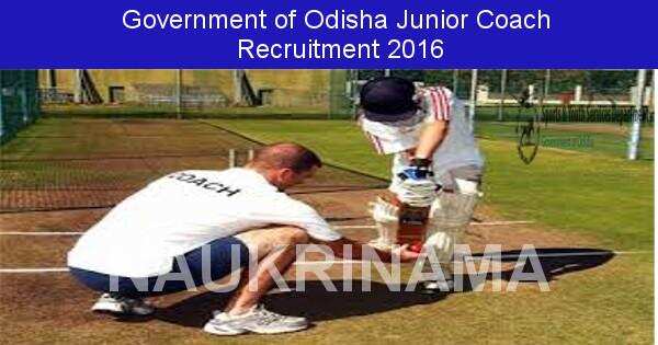 Job Alert: Junior Coach Vacancies in Government of Odisha Sports quota-2016