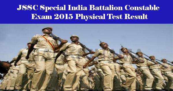 JSSC Special India Battalion Constable Exam 2015 Physical Test Result