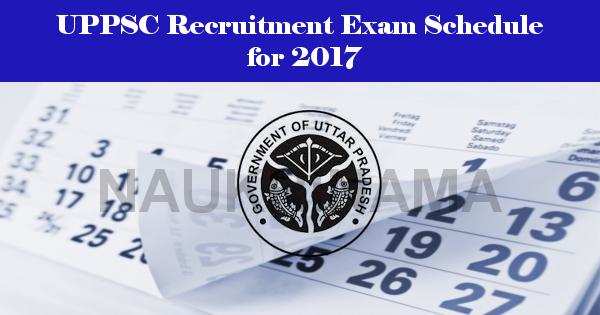 UPPSC Recruitment Exam Schedule for 2017