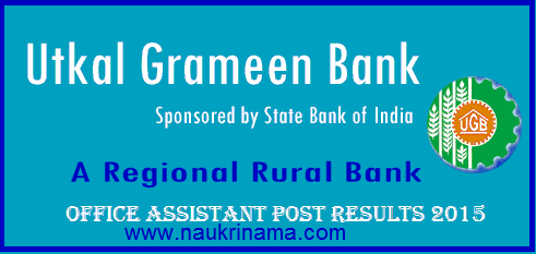 Utkal Grameen Bank Office Assistant Post Results 2015