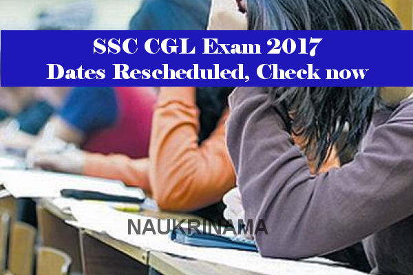 SSC CGL Exam 2017 Dates Rescheduled, Check now