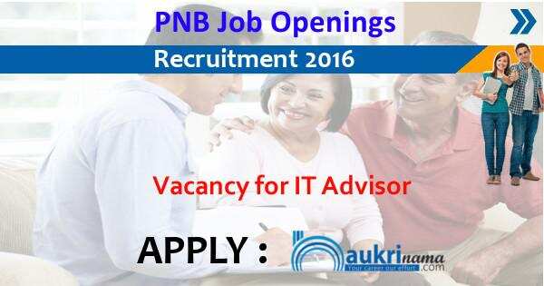 Job Alert- IT Advisory Openings 2016 in PNB